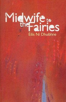 Éilís Ní Dhuibhne - NI DHUIBHNE:MIDWIFE TO THE FAIRIES P/B - 9781855942011 - V9781855942011
