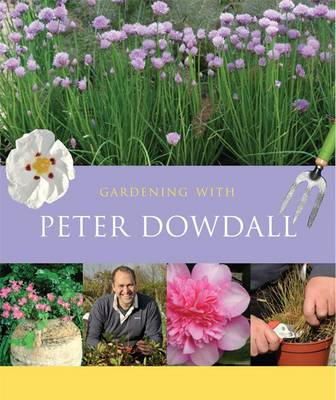 Peter Dowdall - Gardening with Peter Dowdall: The Importance of the Natural World - 9781855942158 - V9781855942158