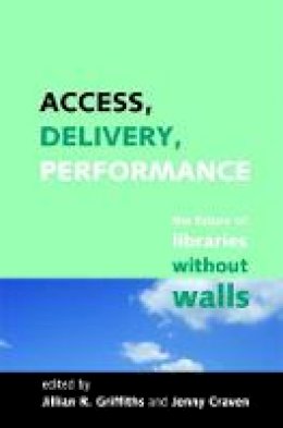 Jillian R Griffiths - Access, Delivery, Performance - 9781856046473 - V9781856046473
