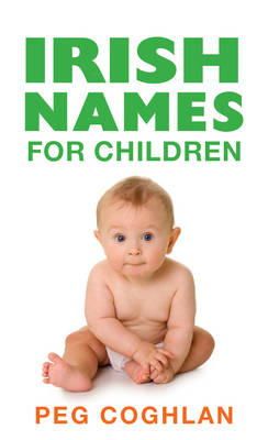 Peg Coughlan - Irish Names for Children - 9781856352147 - V9781856352147