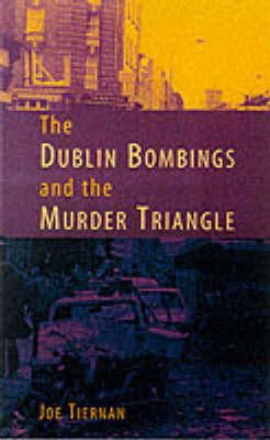 Joe Tiernan - The Dublin Bombings and the Murder Triangle - 9781856353205 - KEX0231915