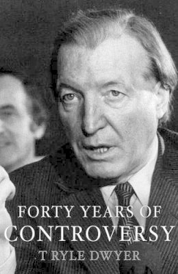 T.ryle Dwyer - Haughey's Forty Years of Controversy - 9781856354264 - KKD0003671