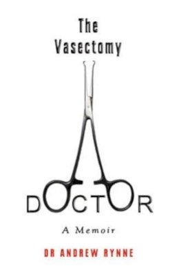 Andrew Rynne - The Vasectomy Doctor: A Memoir - 9781856354837 - KSS0002511