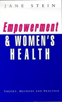 Jane Stein - Empowerment and Women's Health: Theory, Methods and Practice - 9781856494649 - KMB0000122