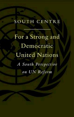  - For a Strong and Democratic UN: A South Perspective on UN Reform - 9781856495561 - KRA0005175