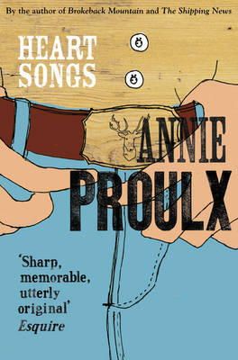 E. Annie Proulx - Heart Songs - 9781857024043 - KSS0003858