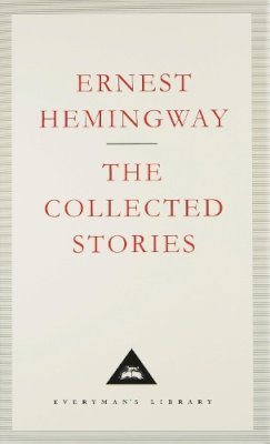 Ernest Hemingway - Collected Stories - 9781857151879 - V9781857151879 Ernest Hemingway - Collected Stories - 9781857151879 - V9781857151879