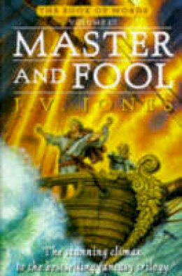 J. V. Jones - Master And Fool: Book 3 of the Book of Words - 9781857234640 - KAK0008388