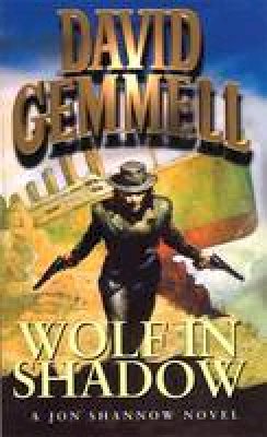 David Gemmell - Wolf in Shadow (Jon Shannow Novel) - 9781857237887 - KTK0100275