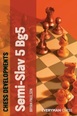 Bryan Paulsen - Chess Developments: Semi-slav 5 Bg5 - 9781857449877 - V9781857449877