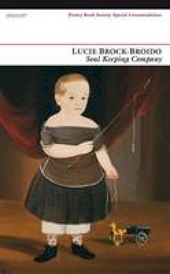 Lucie Brock-Broido - Soul Keeping Company: Selected Poems - 9781857548402 - V9781857548402