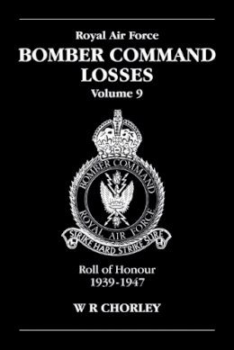 W. R Chorley - RAF Bomber Command Losses - 9781857801958 - V9781857801958