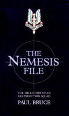 Paul Bruce - The Nemesis File: The True Story of an Sas Execution Squad - 9781857821352 - KOC0020299