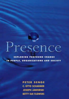 Betty Sue Flowers - Presence: Exploring Profound Change in People, Organizations and Society - 9781857883558 - V9781857883558
