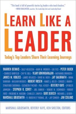 Beverly Kaye - Learn Like a Leader: Today's Top Leaders Share Their Learning Journeys - 9781857885576 - V9781857885576