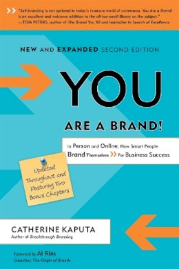 Catherine Kaputa - You Are a Brand!: In Person and Online, How Smart People Brand Themselves for Business Success - 9781857885804 - V9781857885804 Catherine Kaputa - You Are a Brand!: In Person and Online, How Smart People Brand Themselves for Business Success - 9781857885804 - V9781857885804