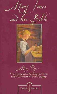 Mary Ropes - Mary Jones and her Bible (Classic Stories) - 9781857925685 - V9781857925685