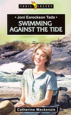 Catherine Mackenzie - Joni Eareckson Tada: Swimming Against The Tide (Trailblazer) - 9781857928334 - V9781857928334