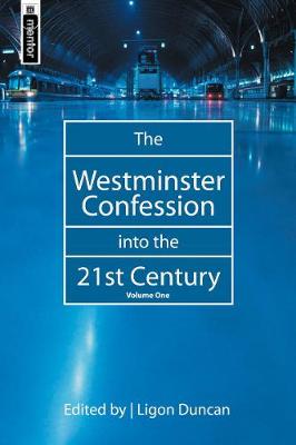 Ligon Duncan - The Westminster Confession into the 21st Century, Vol. 1 - 9781857928624 - V9781857928624