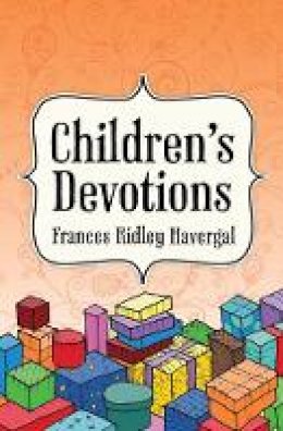 Frances Ridley Havergal - Children's Devotions (Daily Readings) - 9781857929737 - V9781857929737