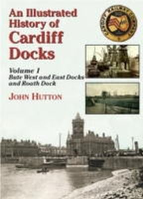 John Hutton - An Illustrated History of Cardiff Docks - 9781857943054 - V9781857943054