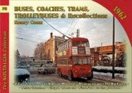 Henry Conn - Buses Coaches, Trolleybuses & Recollections 1962: Volume 76 - 9781857944938 - V9781857944938