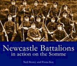 Neil R. Storey - Newcastle Battalions: In Action on the Somme - 9781857951592 - V9781857951592