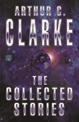 Arthur C. Clarke - Collected Stories of Arthur C. Clarke (Gollancz S.F.) - 9781857983234 - V9781857983234