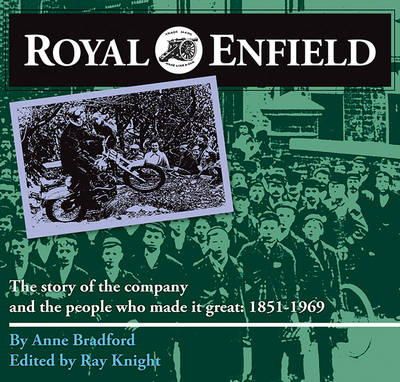 Anne Bradford - Royal Enfield: The Story of the Company and the People Who Made it Great: 1851-1969 - 9781858585321 - V9781858585321