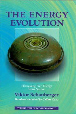 Viktor Schauberger - Energy Evolution (The Eco-Technology Series) - 9781858600611 - 9781858600611