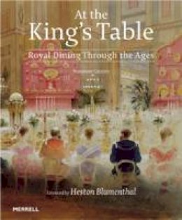 Susanne Groom - At the King's Table: Royal Dining Through the Ages - 9781858946139 - V9781858946139