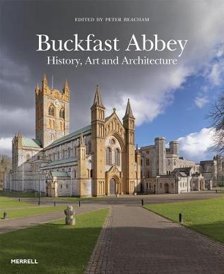 Peter Beacham - Buckfast Abbey: History, Art and Architecture - 9781858946504 - V9781858946504