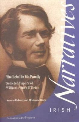 William Smith O´brien - Rebel in His Family: Selected Papers of William Smith O'Brien (Irish Narratives) - 9781859181812 - V9781859181812