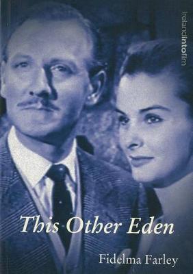Fidelma Farley - This Other Eden (Ireland into Film S.) - 9781859182895 - KKD0005570