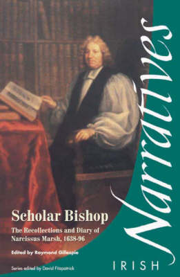 Narcissus Marsh - Scholar Bishop: The Recollections and Diary of Narcissus Marsh, 1638-1696 - 9781859183380 - KSS0003386