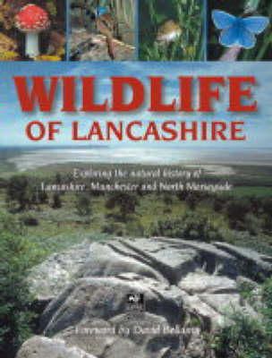 Geoff Morries - Wildlife of Lancashire: Exploring the Natural History of Lancashire, Manchester and North Merseyside - 9781859361184 - V9781859361184
