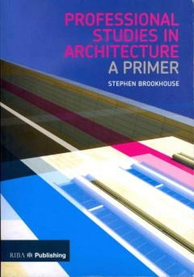 Stephen Brookhouse - Professional Studies in Architecture - 9781859463475 - V9781859463475