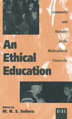 Mortimer Sellers (Ed.) - An Ethical Education: Community and Morality in the Multicultural University - 9781859730560 - KRS0017230