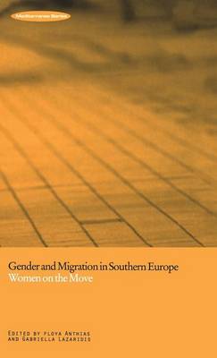 Floya Anthias (Ed.) - Gender and Migration in Southern Europe: Women on the Move (Mediterranea Series) - 9781859732311 - KRF0011995