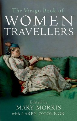 Mary Morris - The Virago Book of Women Travellers - 9781860492129 - V9781860492129