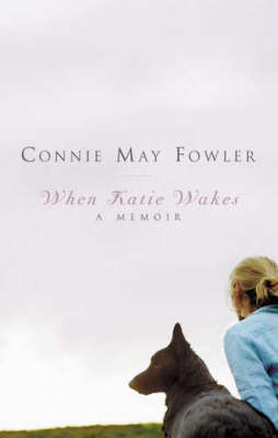 Connie May Fowler - When Katie Wakes - 9781860499593 - KLN0018242