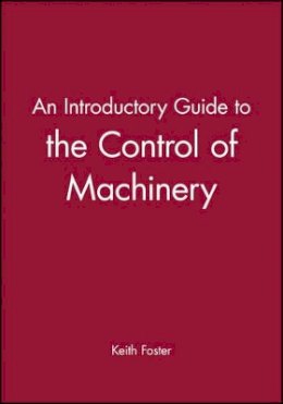 Keith Foster - An Introductory Guide to the Control of Machinery - 9781860580680 - V9781860580680
