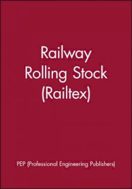 Pep (Professional Engineering Publishers) - Railway Rolling Stock (Railtex) - 9781860583513 - V9781860583513