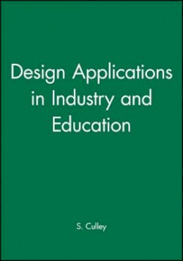 S. Culley - Design Applications in Industry and Education (Iced) (v. 4) - 9781860583575 - V9781860583575