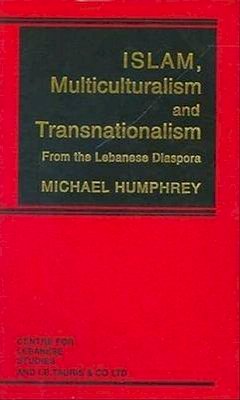 Michael Humphrey - Islam, Multiculturalism and Transnationalism - 9781860643569 - V9781860643569