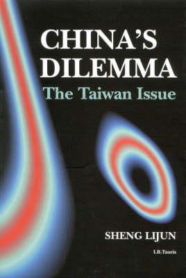 Sheng Lijun - China's Dilemma: The Taiwan Issue - 9781860647321 - KST0010465