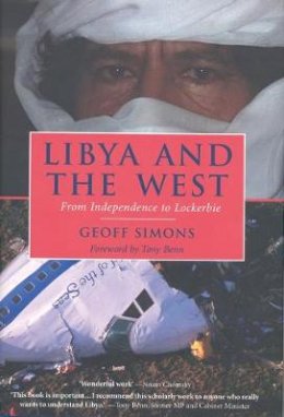 Geoff L. Simons - Libya and the West: From Independence to Lockerbie - 9781860649882 - V9781860649882