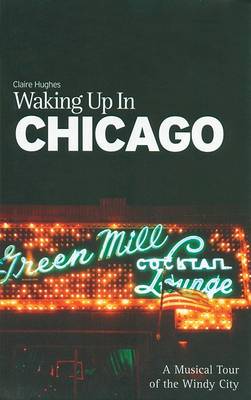 Claire Hughes - Waking Up in Chicago (Waking Up in) - 9781860745584 - KST0009958