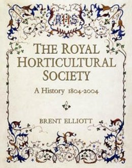 Brent Elliott - The Royal Horticultural Society: a History 1804-2004 - 9781860772726 - V9781860772726