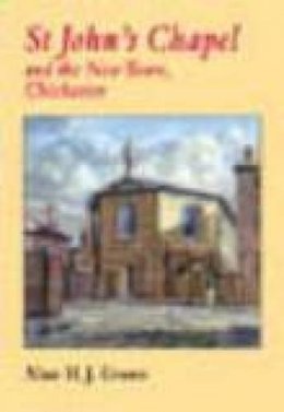 Alan H.j. Green - St John's Chapel and the New Town, Chichester - 9781860773259 - V9781860773259